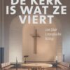 Breij, Mieke: De kerk is wat ze viert. 100 jaar Liturgische Kring