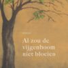 Nieuwenhuijse-Thijsen, Monica: Al zou de vijgenboom niet bloeien (novelle) nieuw
