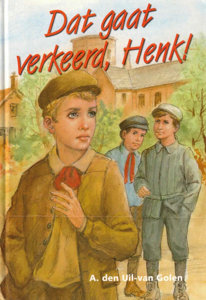 Uil-van Golen, A. den: Dat gaat verkeerd, Henk!