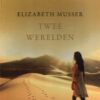 Musser, Elisabeth: Twee werelden (roman)