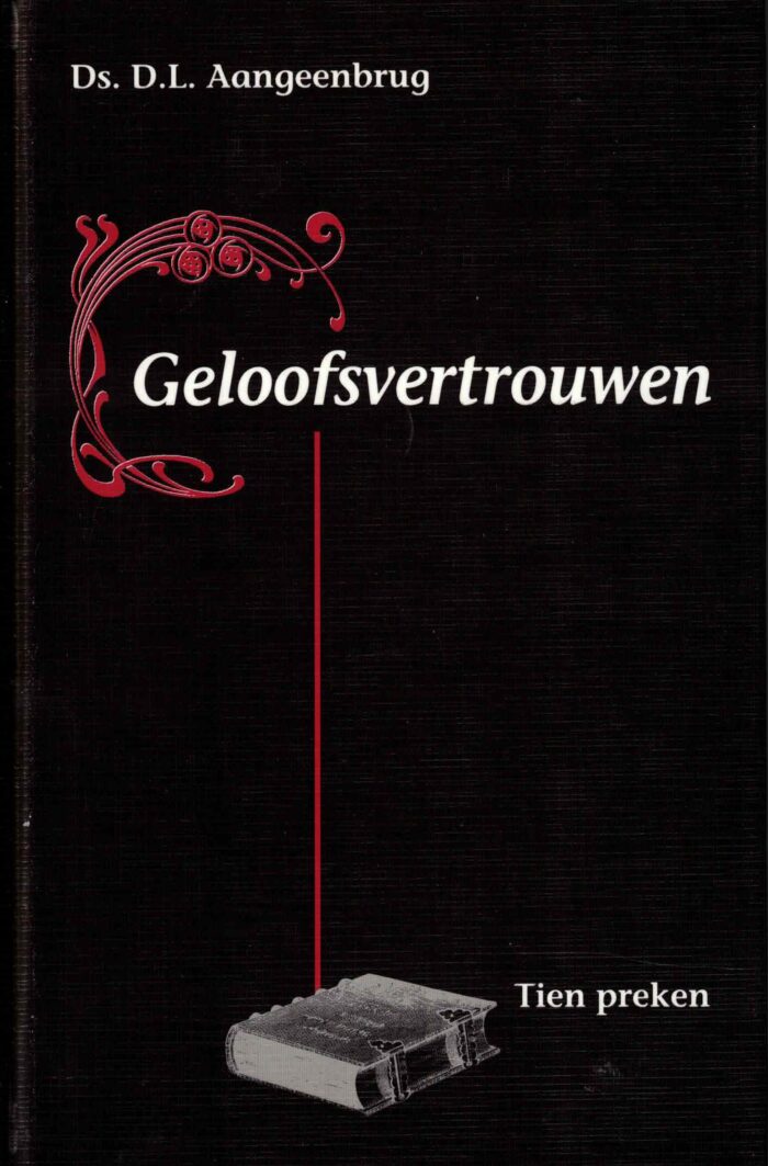 Aangeenbrug, ds. D.L.: Geloofsvertrouwen (10 preken)