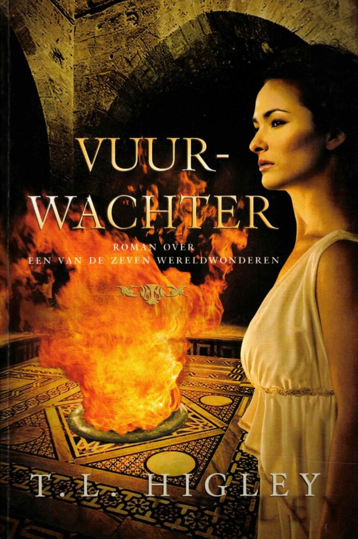 Higley, T.L.: Vuurwachter. Roman over een van de zeven wereldwonderen