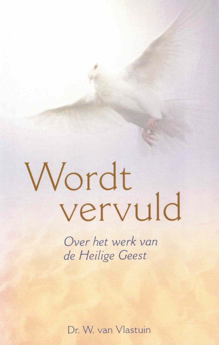 Vlastuin, drs. W. van: Wordt vervuld. Over het werk van de Heilige Geest