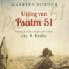 Luther, Maarten: Uitleg van Psalm 51 (nieuw)