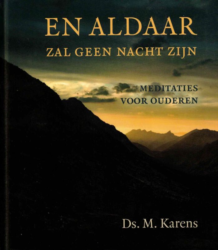 Karens, M.: En aldaar zal geen nacht zijn. Meditaties voor ouderen