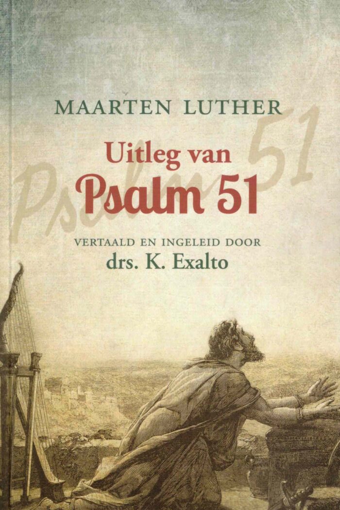 Luther, Maarten: Uitleg van Psalm 51 (nieuw)