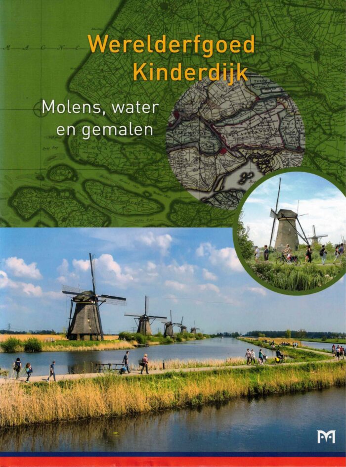 Groeneboer, Saskia: Werelderfgoed Kinderdijk. Molens, water en gemalen