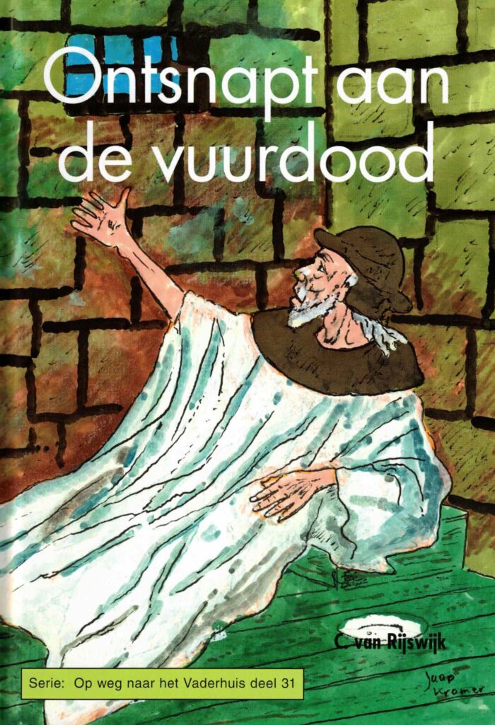 Rijswijk, C. van: Ontsnapt aan de vuurdood. Serie: Op weg naar het Vaderhuis deel 31 (nieuw)