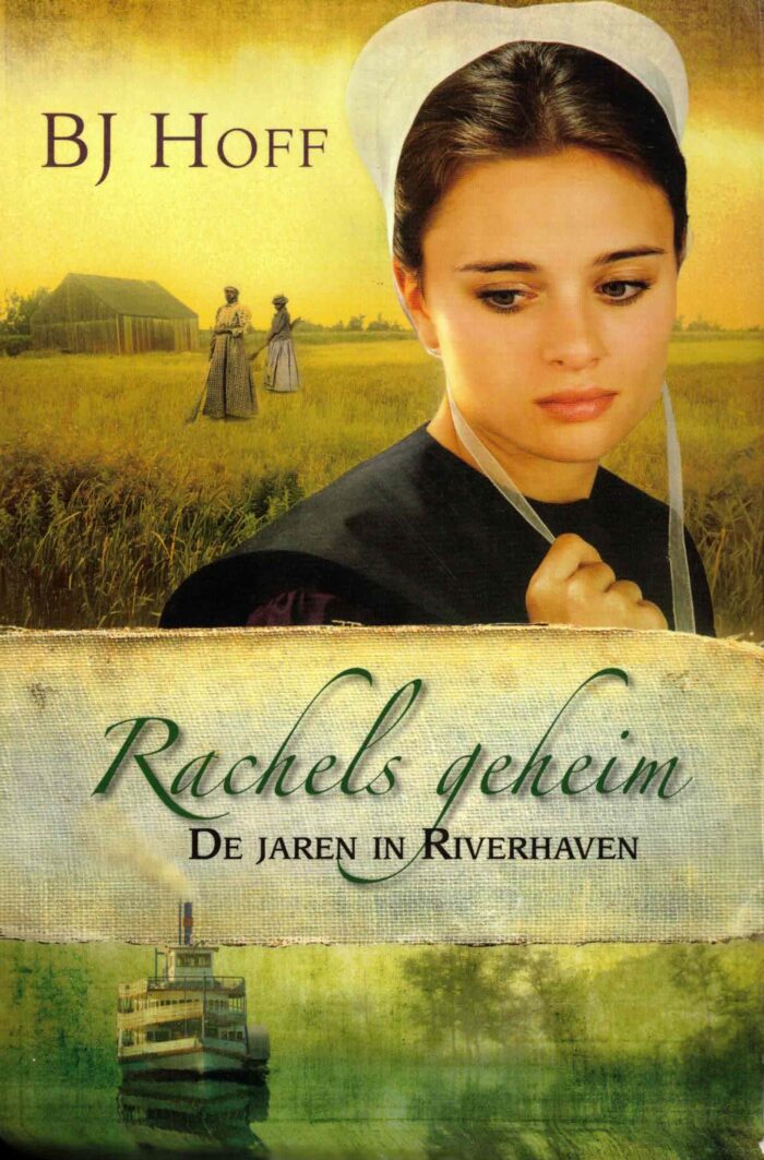 Hoff, BJ.: Rachels geheim. De jaren in Riverhaven (roman)