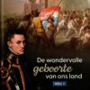 Verdouw, N.: De wondervolle geboorte van ons land deel 1 (nieuw)