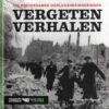 Hoeven, Johan van der: Vergeten verhalen. 100 Rotterdamse oorlogsherinneringen