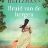 Heitzmann, Kristen: Bruid van de bergen (roman)