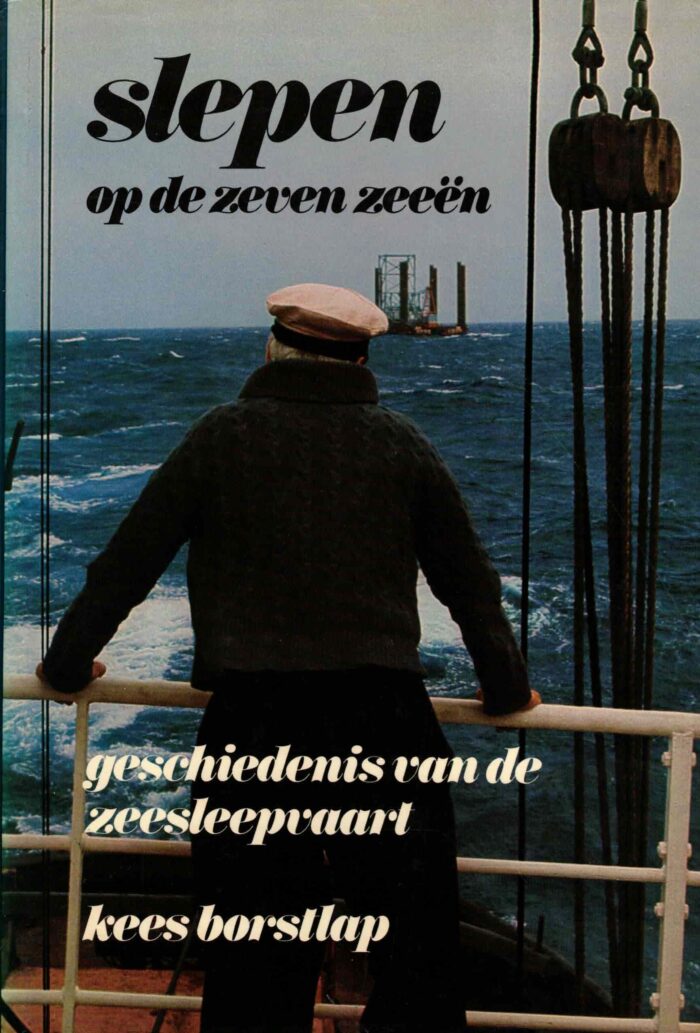 Borstlap, Kees: Slepen op de zeven zeeën. Geschiedenis van de zeesleepvaart