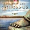 Higley, T.L.: Schaduw van Colossus een van de zeven wereldwonderen (roman)