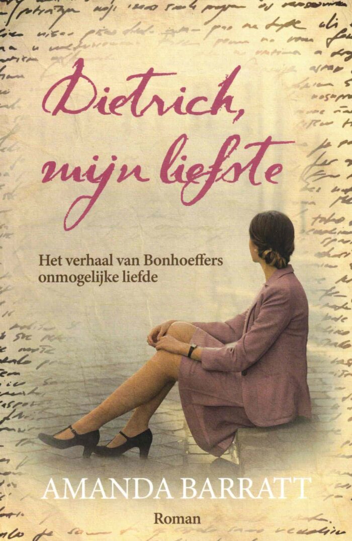 Barratt, Amanda: Dietrich, mijn liefste. Het verhaal van Bonhoeffers onmogelijke liefde (roman)