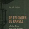 Huijser, ds. A.T.: Op en onder de kansel (nieuw)