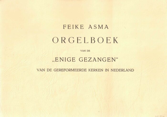 Asma, Feike: Orgelboek van de enige gezangen