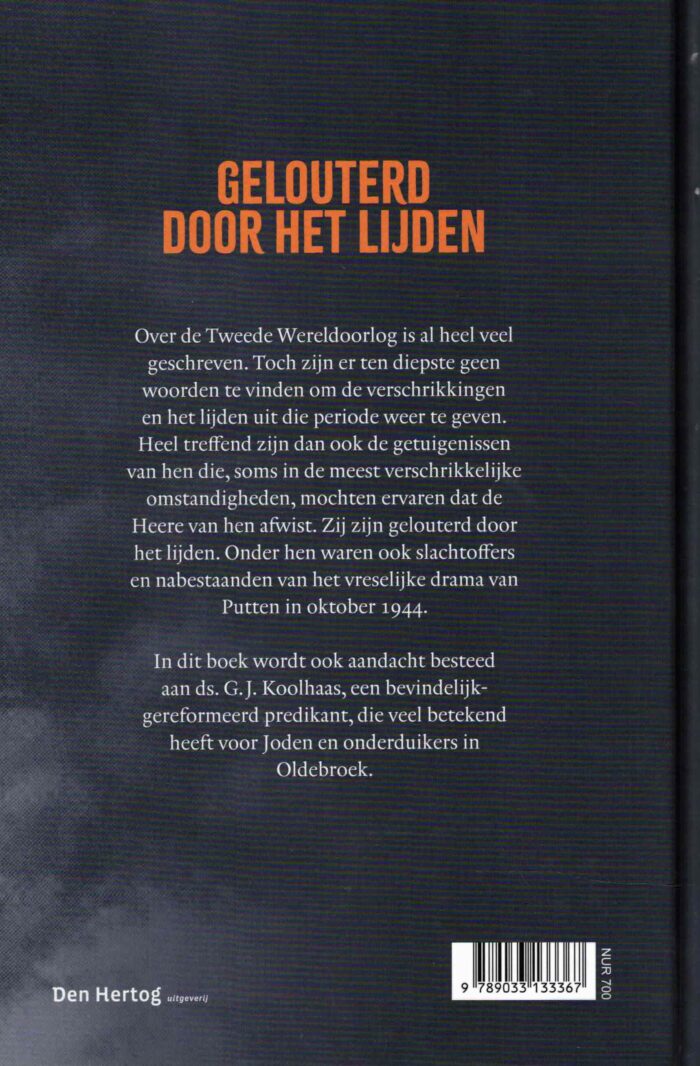 Hooghwerff, B: Gelouterd door het lijden. Getuigenissen van Gods kinderen in de Tweede Wereldoorlog (nieuw) - Afbeelding 2