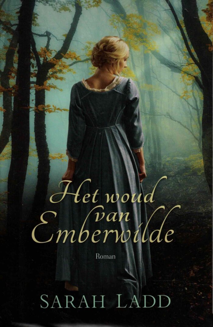 Ladd, Sarah: Het woud van Emberwilde (roman)