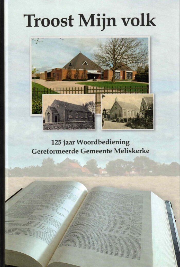 Riemens, S.: Troost Mijn volk. 125 jaar Woordbediening Gereformeerde Gemeente Meliskerke