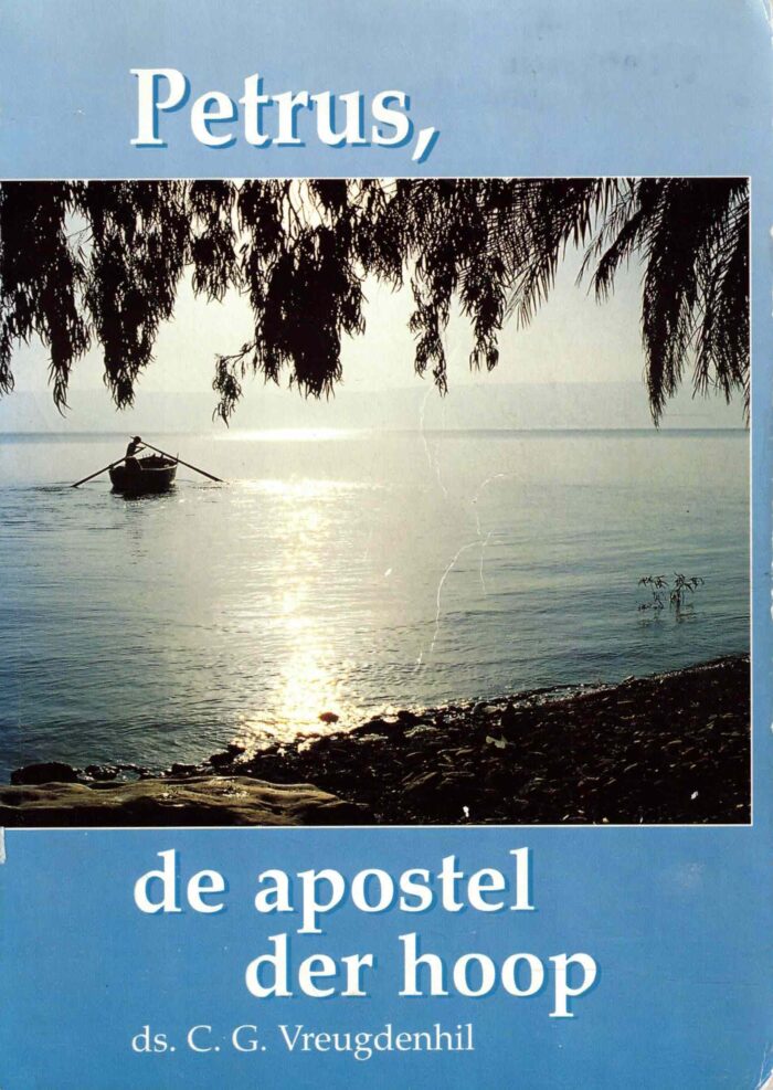 Vreugdenhil, ds. C.G.: Petrus, de apostel der hoop