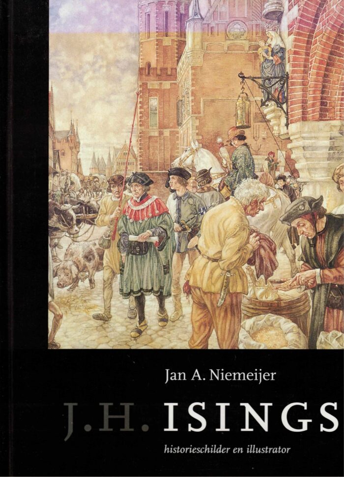 Nijmeijer, Jan A.: J.H. Isings historieschilder en illustrator