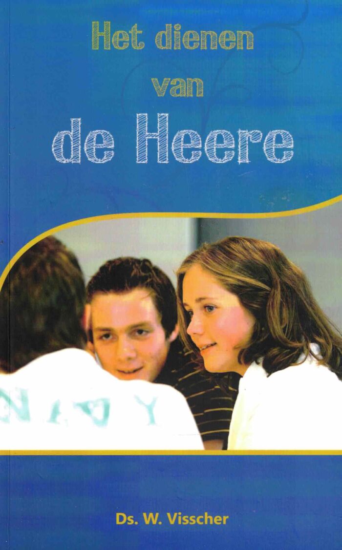 Visscher, ds. W.: Het dienen van de Heere