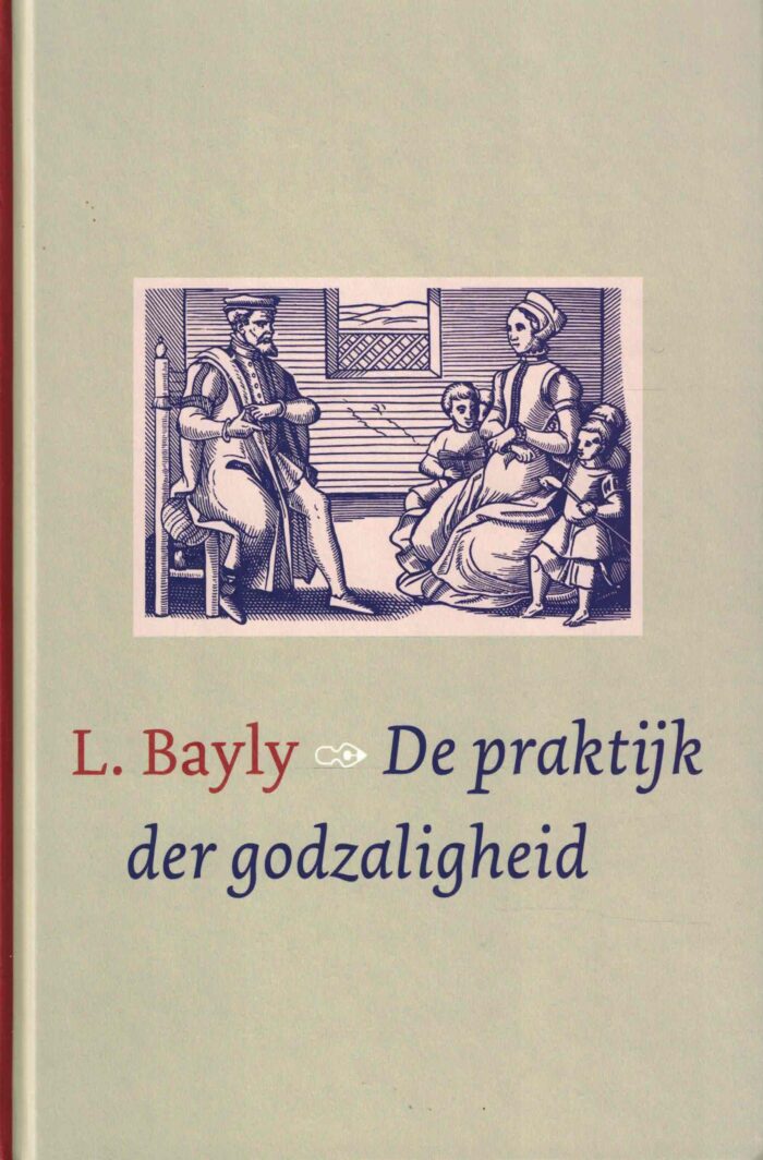 Bayly, L.: De praktijk der godzaligheid