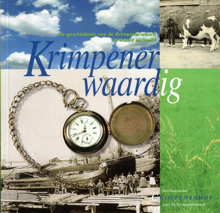 Kroon, Marcel: Krimpenerwaardig. De geschiedenis van de Krimpenerwaard in woord en beeld