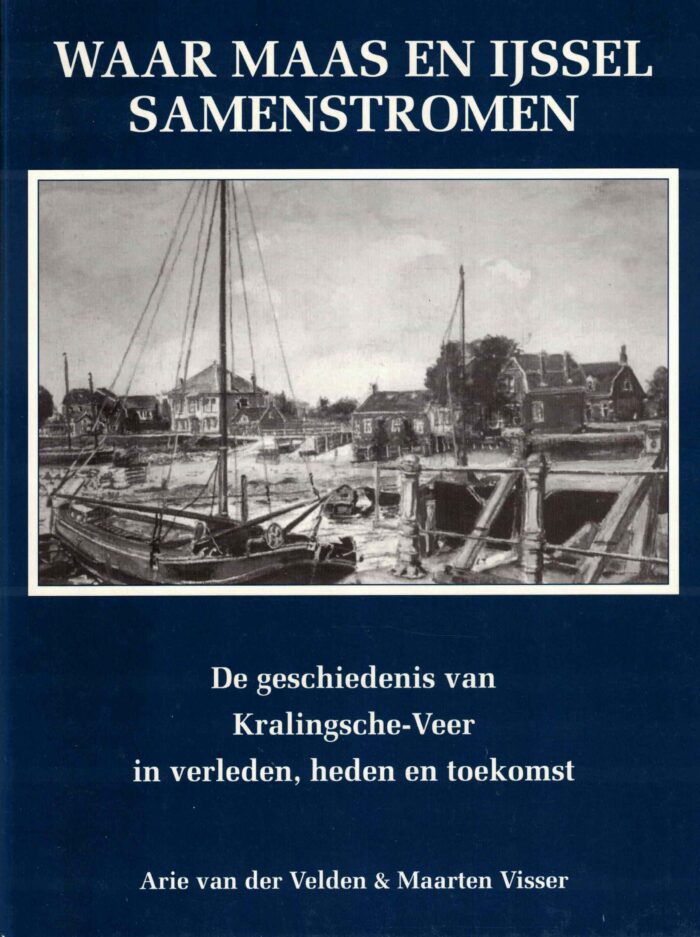 Velden, Arie van der e.a.: Waar Maas en IJssel samenstromen.