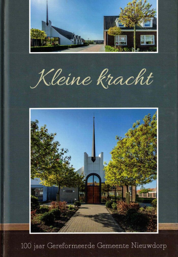 Weststrate, C.: Kleine kracht. 100 jaar Gereformeerde Gemeente Nieuwdorp 1920-2020