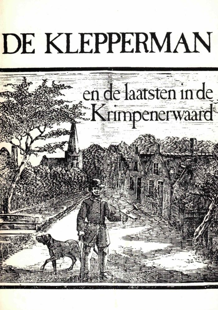 Buijs, Cees: De klepperman en de laatsten in de Krimpenerwaard