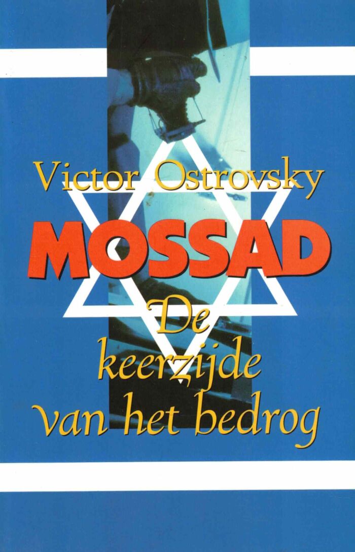 Ostrovsky, Victor: Mossad. De keerzijde van het bedrog