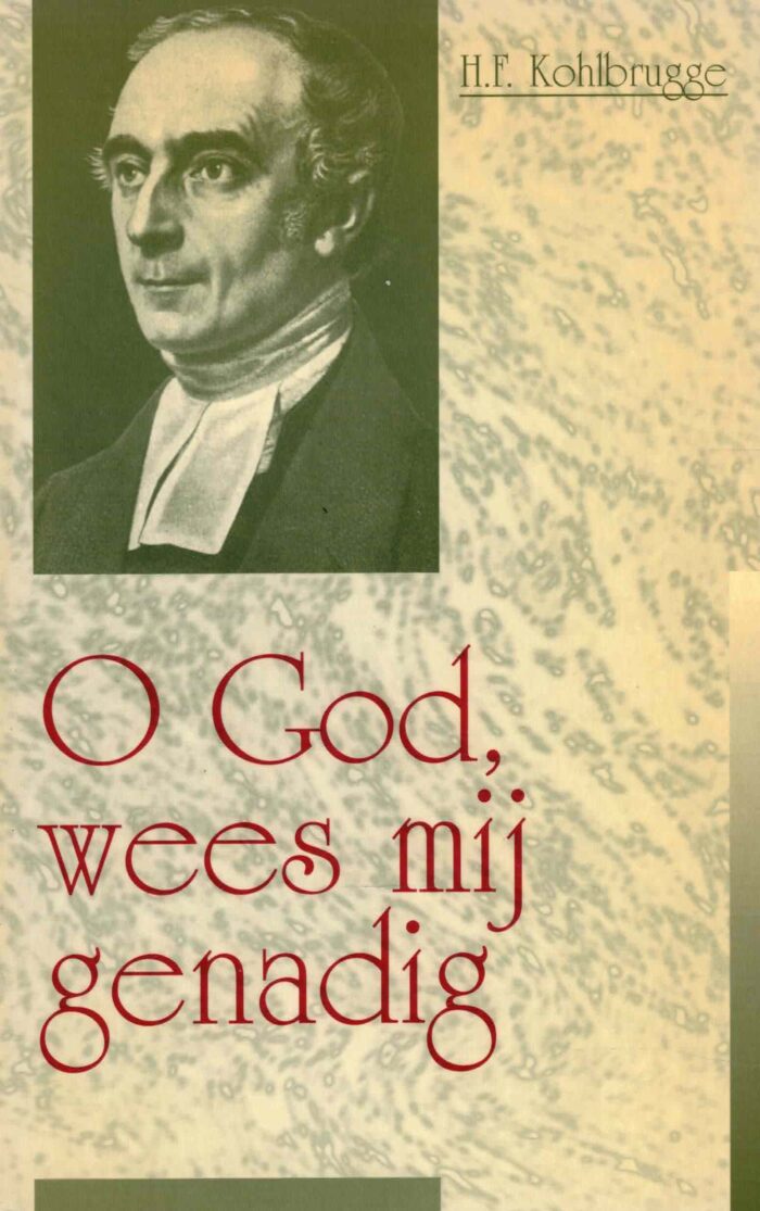 Kohlbrugge, dr. H.F.: O God wees mij genadig