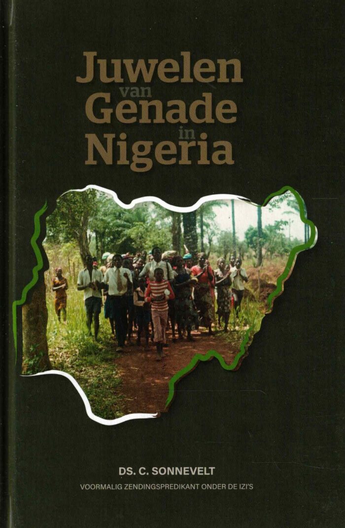 Sonnevelt, ds. C.: Juwelen van genade in Nigeria