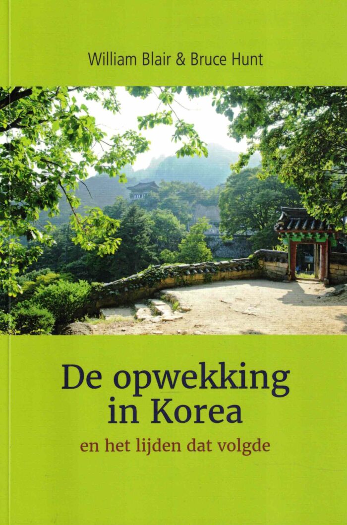 Blair, William e.a.: De opwekking in Korea en het lijden dat volgde