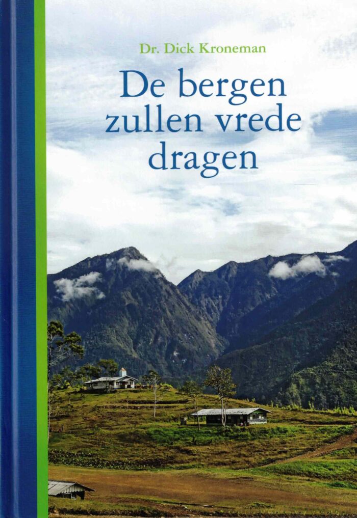 Kroneman, dr. Dick: De bergen zullen vrede dragen