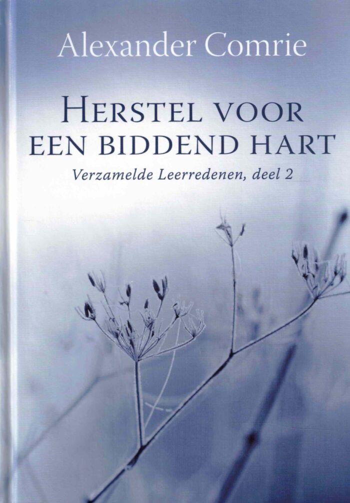 Comrie, Alexander: Herstel voor een biddend hart. Verzamelde leerredenen deel 2 (nieuw en nu in de aanbieding)