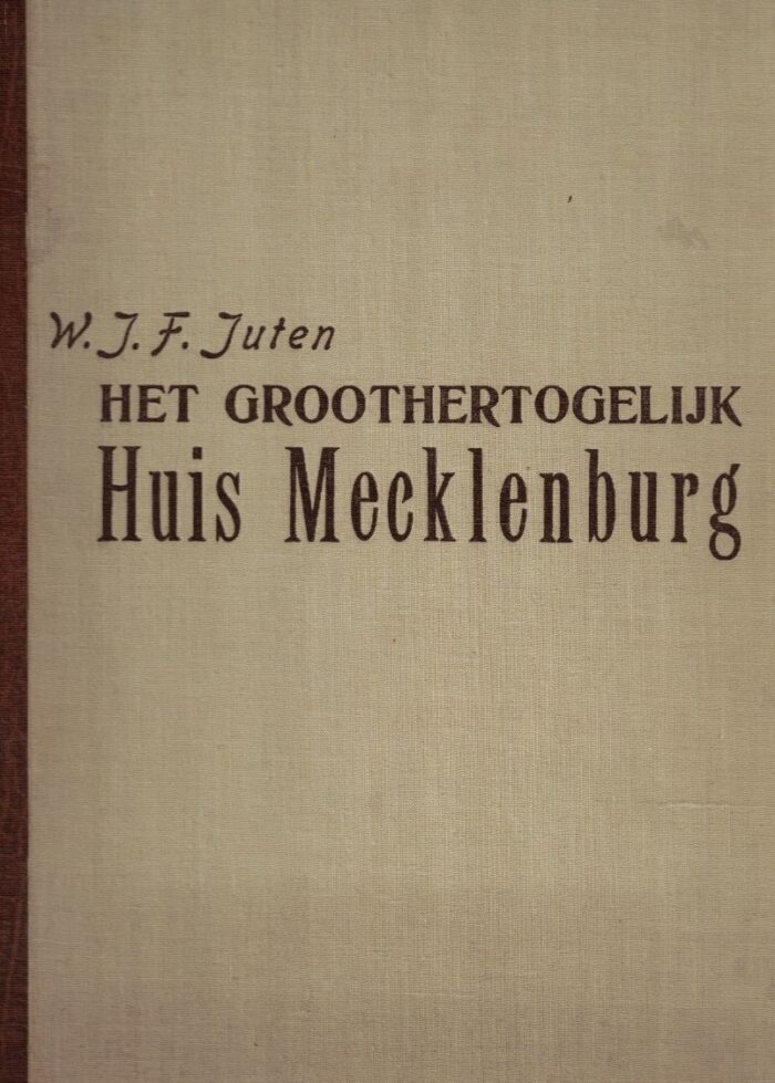 Juten, W.J.F.: Het Groothertogelijk Huis Mecklenburg