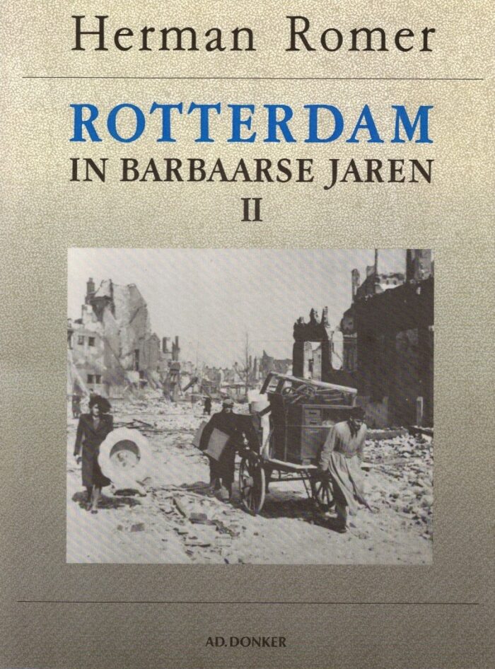 Romer, Herman: Rotterdam in barbaarse jaren deel 2