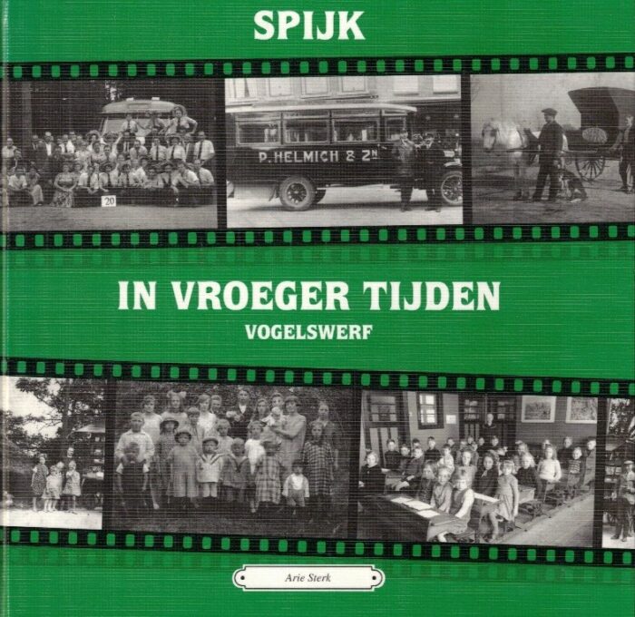 Sterk, Arie: Spijk in vroeger tijden deel 2