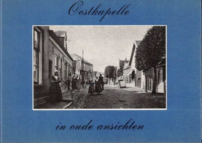 Broekert, A.J. de: Oostkapelle in oude ansichten
