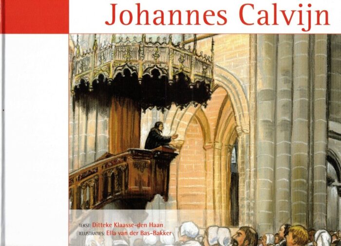 Klaasse-den Haan, Ditteke: Johannes Calvijn (nieuw)