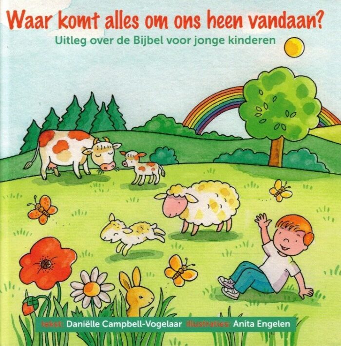 Campbell-Vogelaar, Danielle: Waar komt alles om ons heen vandaan? Uitleg over de Bijbel voor jonge kinderen (nieuw)