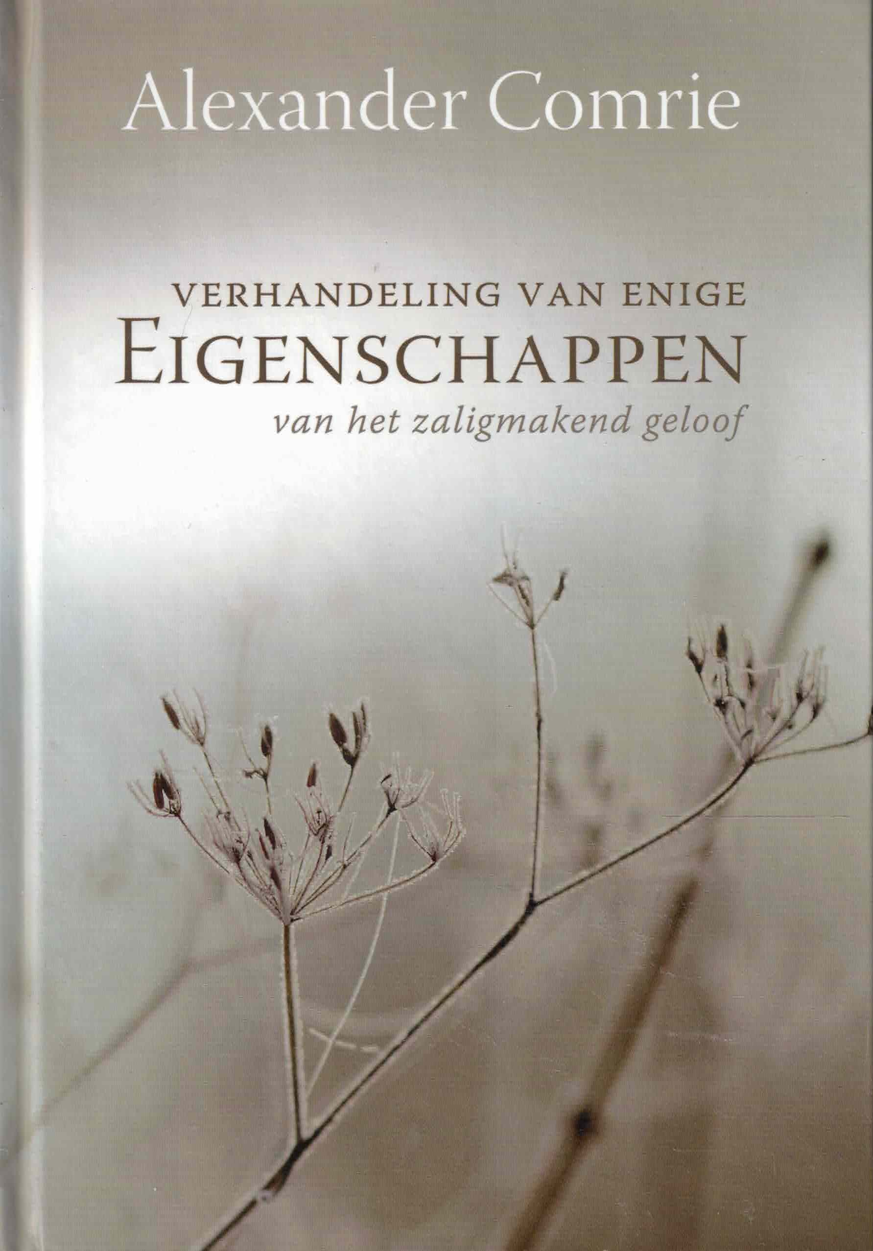 Comrie, Alexander: Verhandeling van enige eigenschappen van het zaligmakend geloof (nieuw)