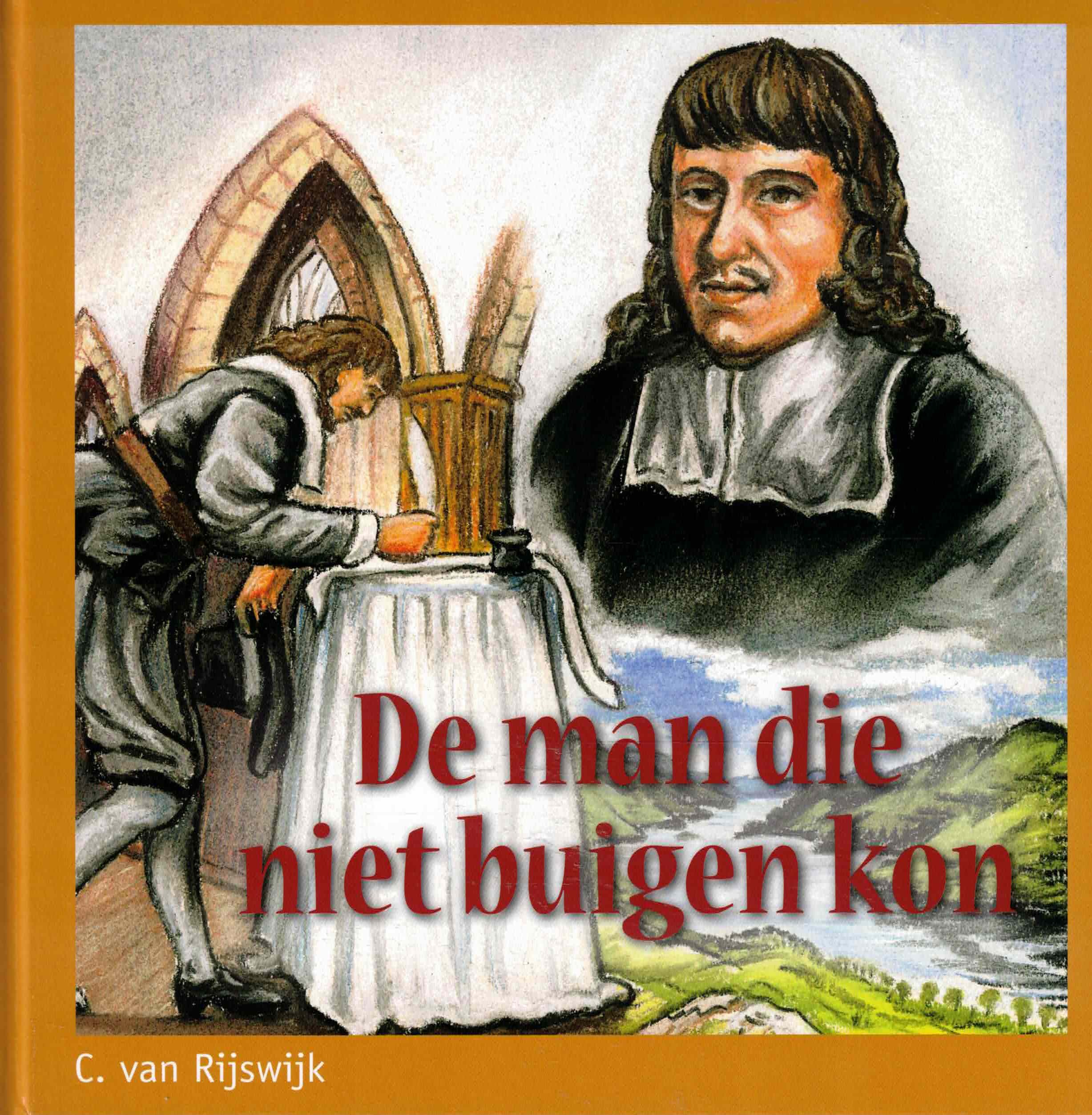 Rijswijk, C. van: De man die niet buigen kon (nieuw)