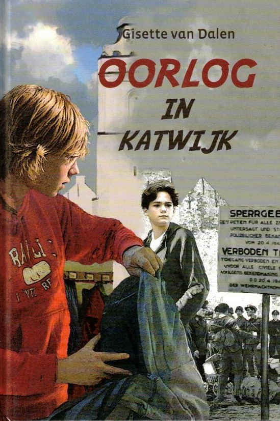 Dalen, Gisette van: Oorlog in Katwijk