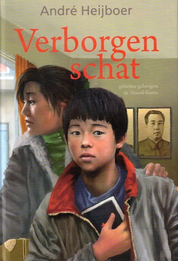 Heijboer, Andre: Verborgen schat. Geheime gelovigen in Noord-Korea