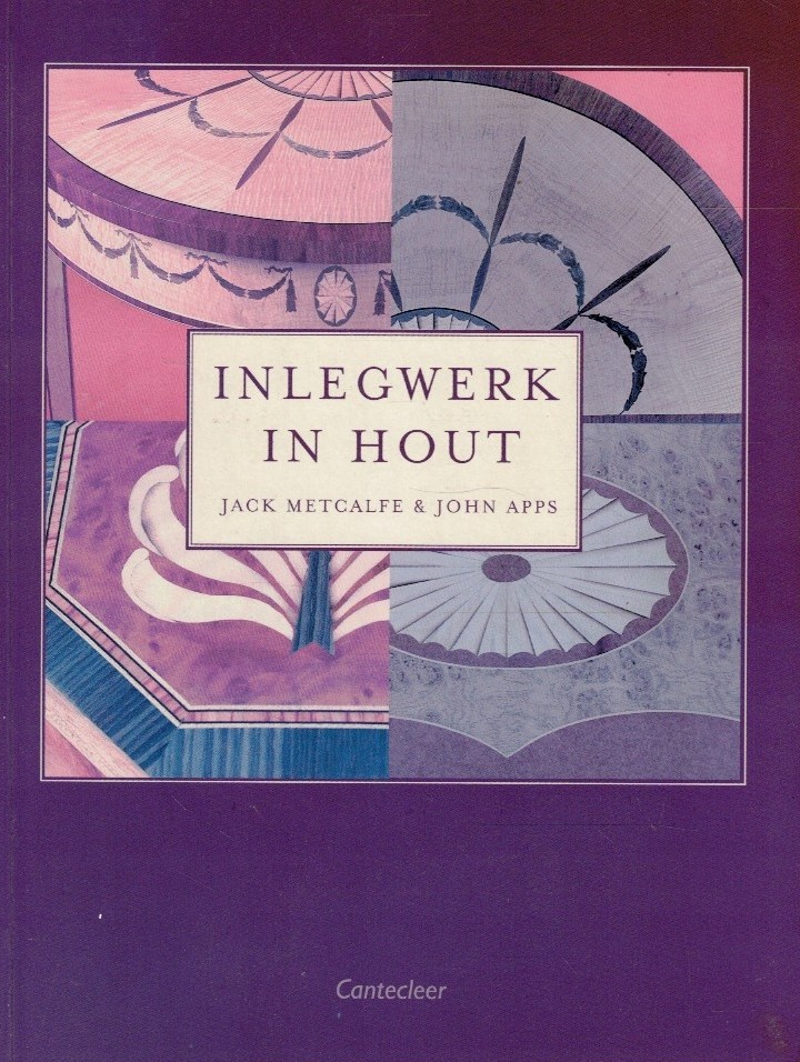 Metcalfe, Jack e.a.: Inlegwerk in hout
