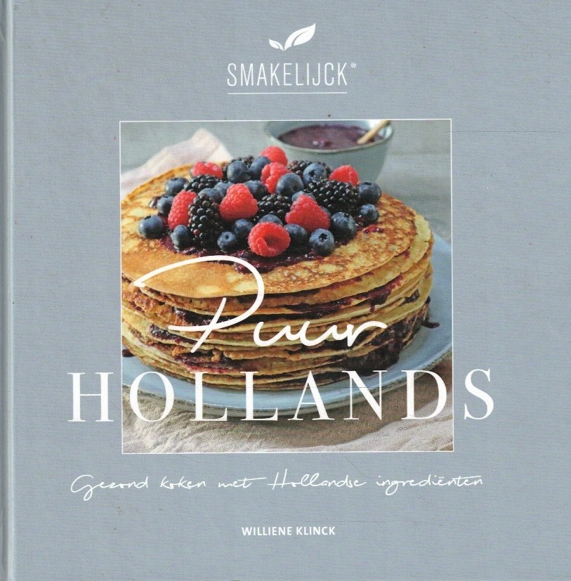 Klinck, Williene: Puur Hollands. Gezond koken met Hollandse ingrediënten.